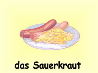 das Sauerkraut