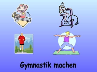 Gymnastik machen 
