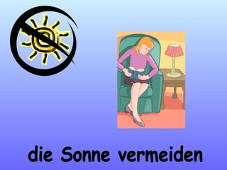 die Sonne vermeiden 