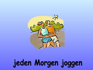 jeden Morgen joggen 