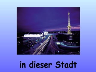 in dieser Stadt 