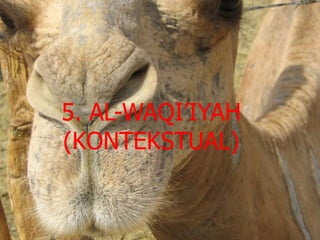 5. AL-WAQI’IYAH
(KONTEKSTUAL)
 
