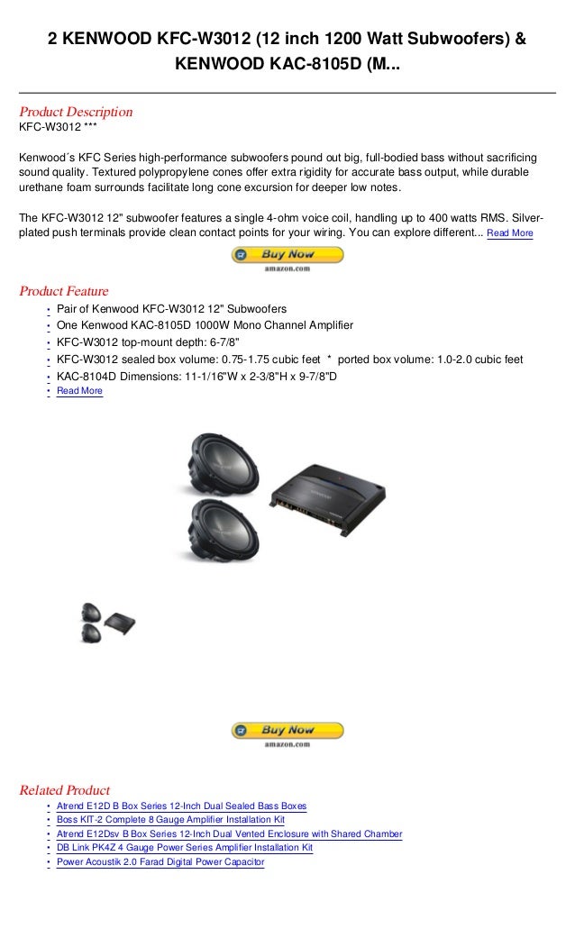 2 kenwood kfc w3012 (12 inch 1200 watt subwoofers) & kenwood kac8105 d
