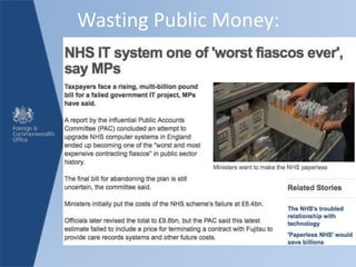 Wasting Public Money:
 