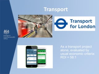 Transport
As a transport project
alone, evaluated by
usual economic criteria:
ROI = 58:1
 