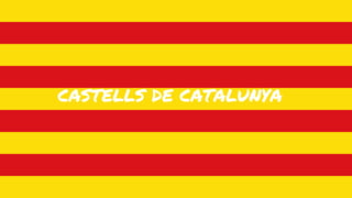 CASTELLS DE CATALUNYA
 