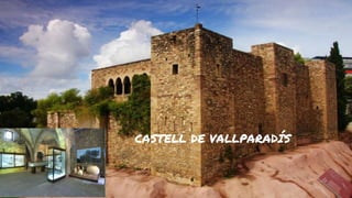 CASTELL DE VALLPARADÍS
 