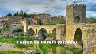 Castell de Besalú (Girona)
 