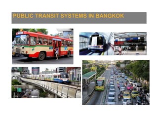 PUBLIC TRANSIT SYSTEMS IN BANGKOK
 
