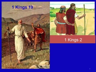 2
1 Kings 19
1 Kings 2
 