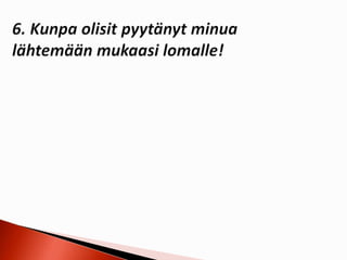 2. konditionaali + if-lause