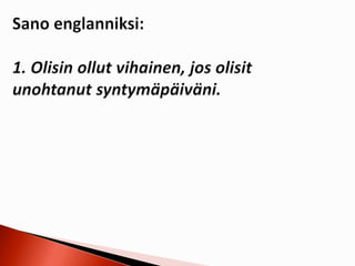 2. konditionaali + if-lause