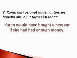 2. konditionaali + if-lause