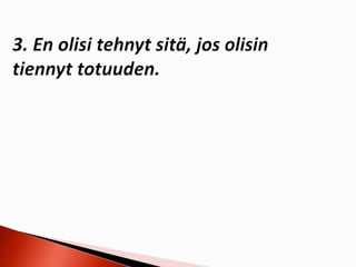 2. konditionaali + if-lause 2