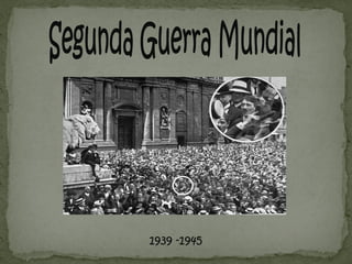 1939 -1945
 