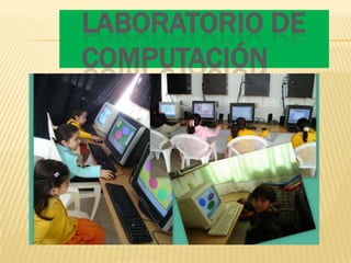 LABORATORIO DE
COMPUTACIÓN
 