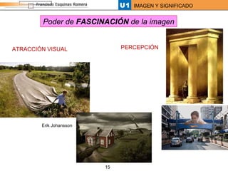 ATRACCIÓN VISUAL Poder de  FASCINACIÓN  de la imagen Erik Johansson PERCEPCIÓN 