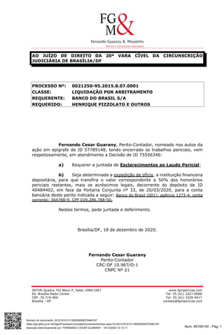 Num. 80165140 - Pág. 1
Assinado eletronicamente por: FERNANDO CESAR GUARANY - 18/12/2020 10:13:11
https://pje.tjdft.jus.br...