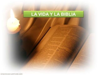 LA VIDA Y LA BIBLIA




EDITADO POR DIANA ELIZABETH NÚÑEZ LINARES
 