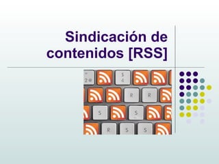 Sindicación de contenidos [RSS] 