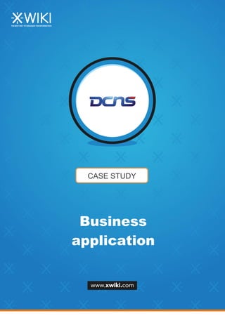 CASE STUDY
Business
application
 