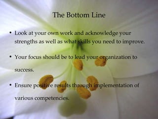 The Bottom Line <ul><li>Look at your own work and acknowledge your strengths as well as what skills you need to improve. <...