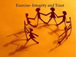 Exercise- Integrity and Trust
 