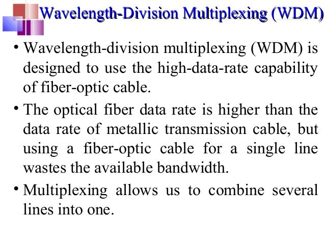 Multiplexing : Wave Division Multiplexing