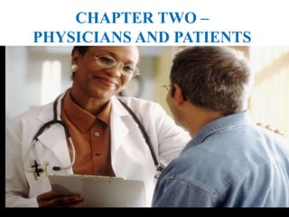 CHAPTER TWO –
PHYSICIANS AND PATIENTS
 