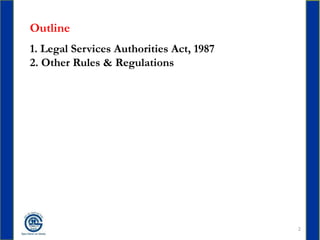 2
Outline
1. Legal Services Authorities Act, 1987
2. Other Rules & Regulations
 