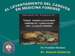Dr. Franklim Martínez
Dr. Antonio Gutiérrez
 