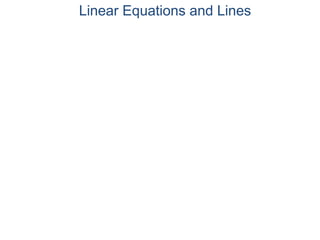 Linear Equations and Lines
 