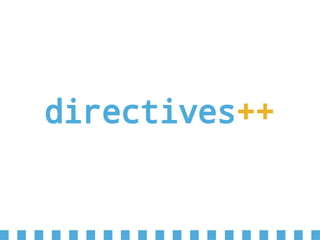 directives++
 