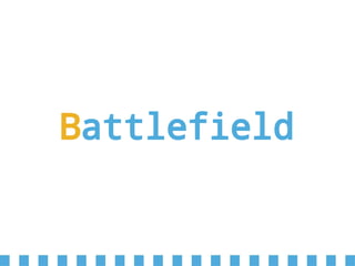 Battlefield
 