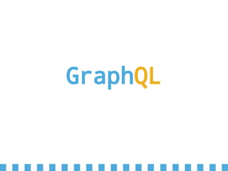 GraphQL
 