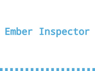 Ember Inspector
 