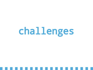 challenges
 