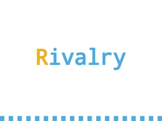 Rivalry
 