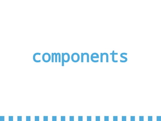 components
 