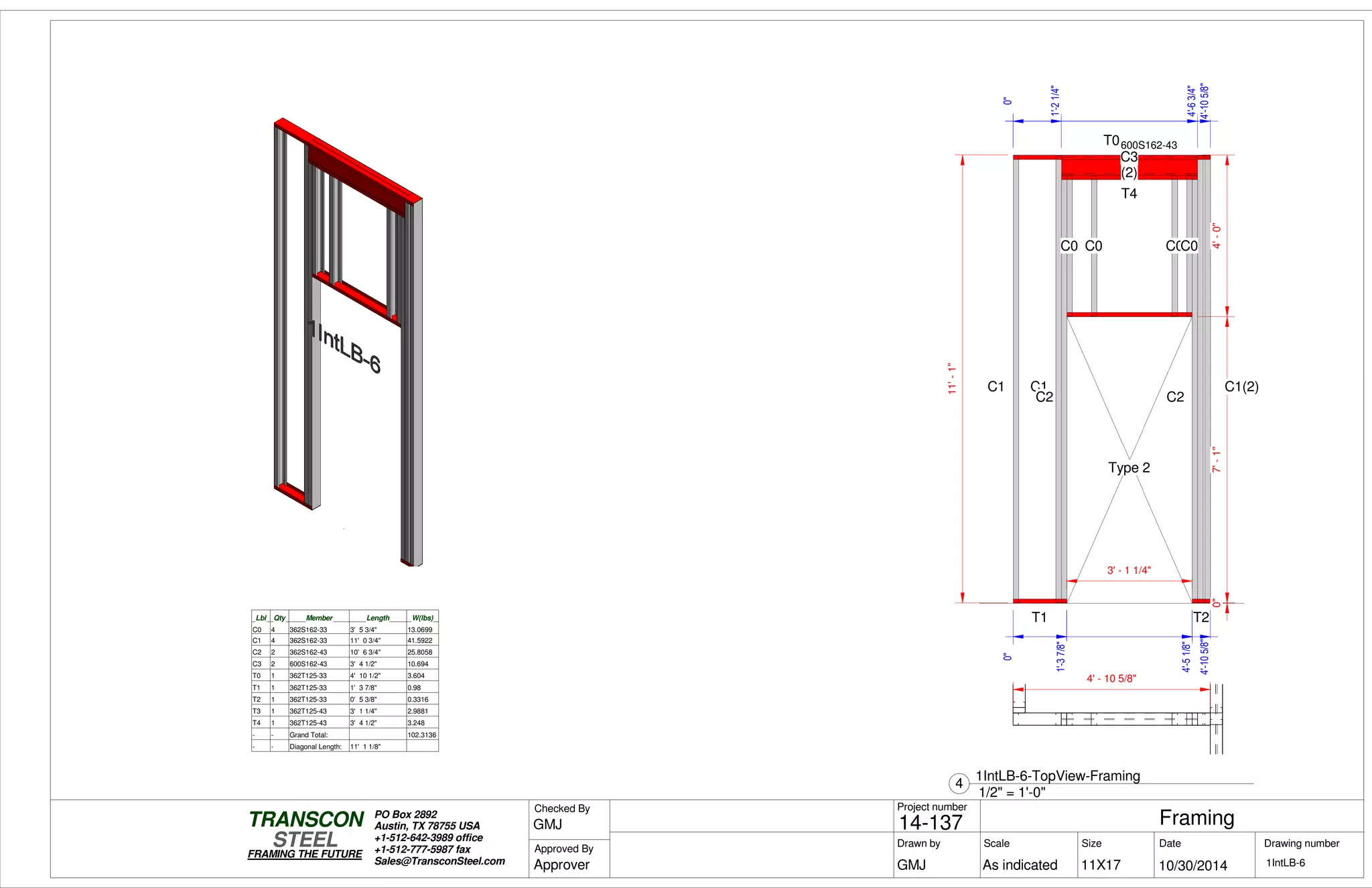 0"
1'-37/8"1'-37/8"
4'-51/8"4'-51/8"
4'-105/8"
0"7'-1"4'-0"
0"
1'-21/4"
4'-63/4"
0"
4'-105/8"
11'-1"
T1
T0
C1 C1
C3
(2)
T4
C2
C0 C0 C0C0
T2
C2
C1(2)
Type 2
600S162-43
3' - 1 1/4"
Lbl Qty Member Length W(lbs)
C0 4 362S162-33 3' 5 3/4" 13.0699
C1 4 362S162-33 11' 0 3/4" 41.5922
C2 2 362S162-43 10' 6 3/4" 25.8058
C3 2 600S162-43 3' 4 1/2" 10.694
T0 1 362T125-33 4' 10 1/2" 3.604
T1 1 362T125-33 1' 3 7/8" 0.98
T2 1 362T125-33 0' 5 3/8" 0.3316
T3 1 362T125-43 3' 1 1/4" 2.9881
T4 1 362T125-43 3' 4 1/2" 3.248
- - Grand Total: 102.3136
- - Diagonal Length: 11' 1 1/8"
4' - 10 5/8"
Scale
Project number
DateDrawn by Size
11X17
TRANSCON
Drawing number
Checked By
STEEL
FRAMING THE FUTURE
PO Box 2892
Austin, TX 78755 USA
+1-512-642-3989 office
+1-512-777-5987 fax
Sales@TransconSteel.com
Approved By
As indicated 1IntLB-6
Framing14-137
10/30/2014GMJ
GMJ
Approver
1/2" = 1'-0"
4
1IntLB-6-TopView-Framing
 