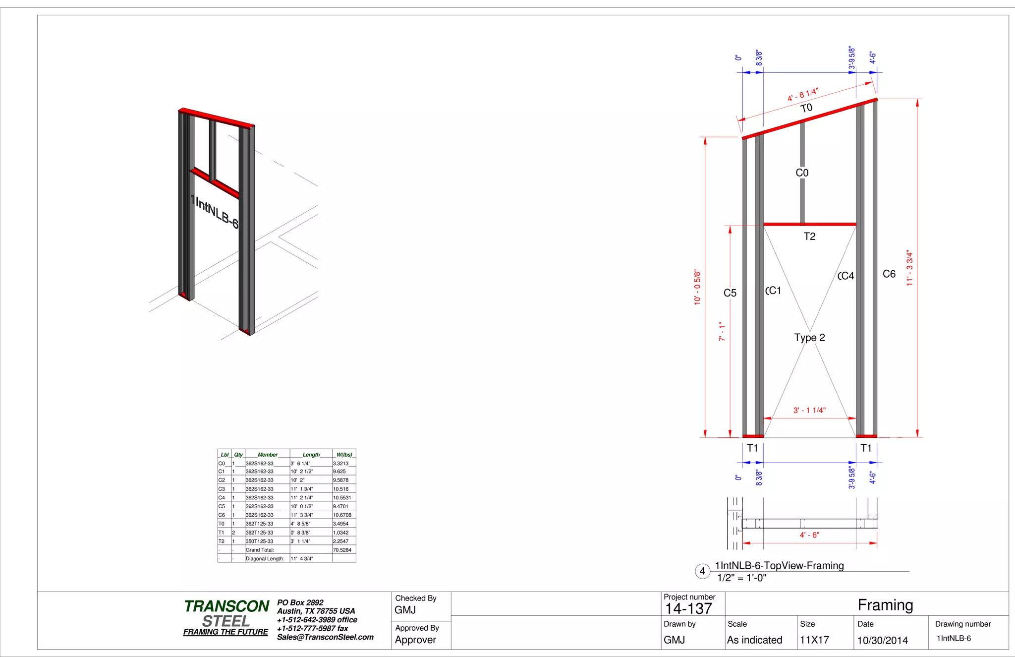 0"
83/8"
3'-95/8"
4'-6"
7'-1"
0"
83/8"
3'-95/8"
4'-6"
0"
4'-6"
10'-05/8"
11'-33/4"
T0
T1
C5 C2C1
T2
C0
T1
C3C4 C6
Type 2
4' - 8 1/4"
3' - 1 1/4"
Lbl Qty Member Length W(lbs)
C0 1 362S162-33 3' 6 1/4" 3.3213
C1 1 362S162-33 10' 2 1/2" 9.625
C2 1 362S162-33 10' 2" 9.5878
C3 1 362S162-33 11' 1 3/4" 10.516
C4 1 362S162-33 11' 2 1/4" 10.5531
C5 1 362S162-33 10' 0 1/2" 9.4701
C6 1 362S162-33 11' 3 3/4" 10.6708
T0 1 362T125-33 4' 8 5/8" 3.4954
T1 2 362T125-33 0' 8 3/8" 1.0342
T2 1 350T125-33 3' 1 1/4" 2.2547
- - Grand Total: 70.5284
- - Diagonal Length: 11' 4 3/4"
4' - 6"
Scale
Project number
DateDrawn by Size
11X17
TRANSCON
Drawing number
Checked By
STEEL
FRAMING THE FUTURE
PO Box 2892
Austin, TX 78755 USA
+1-512-642-3989 office
+1-512-777-5987 fax
Sales@TransconSteel.com
Approved By
As indicated 1IntNLB-6
Framing14-137
10/30/2014GMJ
GMJ
Approver
1/2" = 1'-0"
4
1IntNLB-6-TopView-Framing
 