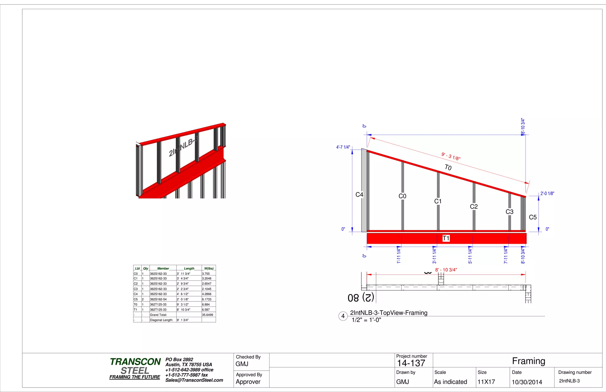 (2)800S162-54
(2)600S162-43
0"
8'-103/4"
T0
T1
C4 C0
C1
C2
C3
C5C5
0"
1'-111/4"
3'-111/4"
5'-111/4"
7'-111/4"
8'-103/4"
0"
4'-7 1/4"
0"
2'-0 1/8"
9' - 3 1/8"
Lbl Qty Member Length W(lbs)
C0 1 362S162-33 3' 11 3/4" 3.755
C1 1 362S162-33 3' 4 3/4" 3.2048
C2 1 362S162-33 2' 9 3/4" 2.6547
C3 1 362S162-33 2' 2 3/4" 2.1045
C4 1 362S162-33 4' 6 1/2" 4.2866
C5 2 362S162-54 2' 0 1/8" 6.1733
T0 1 362T125-33 9' 3 1/2" 6.884
T1 1 362T125-33 8' 10 3/4" 6.587
- - Grand Total: 35.6499
- - Diagonal Length: 9' 1 3/4"
8' - 10 3/4"
Scale
Project number
DateDrawn by Size
11X17
TRANSCON
Drawing number
Checked By
STEEL
FRAMING THE FUTURE
PO Box 2892
Austin, TX 78755 USA
+1-512-642-3989 office
+1-512-777-5987 fax
Sales@TransconSteel.com
Approved By
As indicated 2IntNLB-3
Framing14-137
10/30/2014GMJ
GMJ
Approver
1/2" = 1'-0"
4
2IntNLB-3-TopView-Framing
 