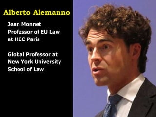 Open Education | open.tudelft.nl/education
Alberto Alemanno
Jean Monnet
Professor of EU Law
at HEC Paris
Global Professor at
New York University
School of Law
 