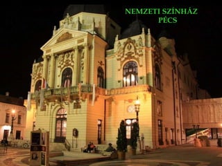 NEMZETI SZÍNHÁZ PÉCS 