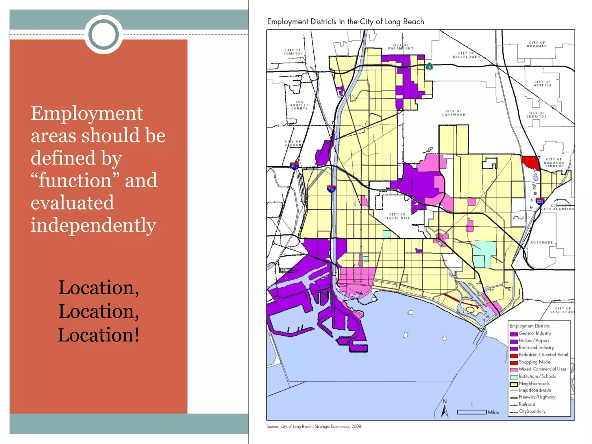 Employment
areas should be
defined by
“function” and
evaluated
independently


  Location,
  Location,
  Location!
 
