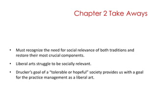 Chapter 2 Take Aways<br />Must recognize the need for social relevance of both traditions and restore their most crucial c...