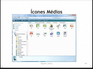 Profª Ana Teodoro 
Ícones Médios 
25  