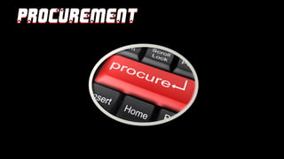 PROCUREMENT
 