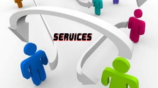 SERVICES
 