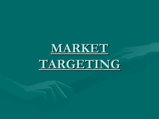 MARKET
TARGETING

 